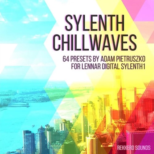 Rekkerd Sounds「Sylenth Chillwaves」ローファイなキーやアナログリード、幻想的なパッドを収録したチルウェーブ・アンビエント向けSylenth1用プリセット集｜DTMプラグインセール