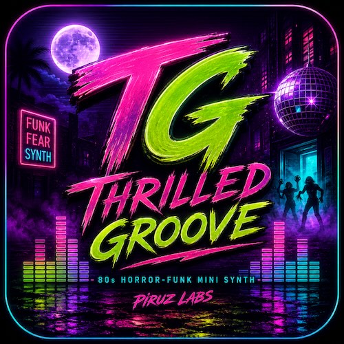 Piruz Labs「Thrilled Groove」80年代ホラー映画やシンセウェーブを思わせるレトロな世界観を6つのノブだけで作れるソフトシンセ｜DTMプラグインセール