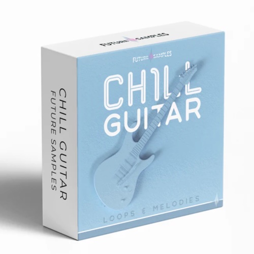 Future Samples「CHILL GUITAR」ジャズ・ファンク・ネオソウルに対応した40種類のギターループを収録、自由な音作りを楽しめるサンプルパック｜DTMプラグインセール