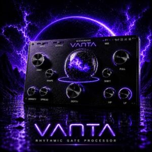 Moonwave FX「Vanta」静的なシンセやボーカルにリズム・奥行き・ステレオモーションを加え、シネマティックなサウンドへ変化させるムーブメントエンジン｜DTMプラグインセール