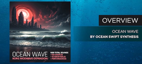 Ocean Swift Synthesis「Ocean Wave」1,000種類以上のプリセットとオリジナルウェーブテーブルを収録したKorg Modwave向け大規模サウンドライブラリ｜DTMプラグインセール