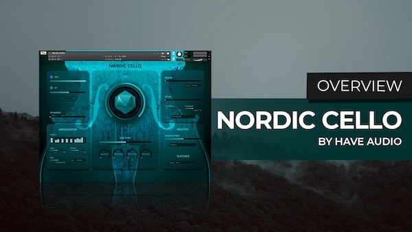 Have Audio「Nørdic Cello Experience」True Legatoやアルペジオ、メタルチェロまで収録した多機能チェロ音源｜DTMプラグインセール
