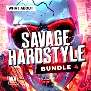 W. A. Production「Savage Hardstyle Bundle 4」ハードスタイル制作に必要なサンプル・キック・FX・プリセットをまとめて収録した大型バンドル｜DTMプラグインセール