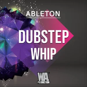W. A. Production「Dubstep Whip」Abletonプロジェクト・MIDI・Serumプリセット・ステムを収録したDubstep制作を実践的に学べるテンプレート｜DTMプラグインセール