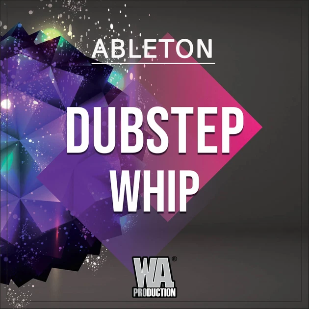 W. A. Production「Dubstep Whip」Abletonプロジェクト・MIDI・Serumプリセット・ステムを収録したDubstep制作を実践的に学べるテンプレート｜DTMプラグインセール