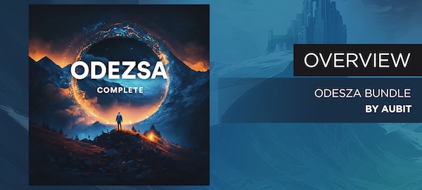 Aubit Sound「ODEZSA Bundle」Serumプリセット287種類・ループ・MIDI・プロジェクトファイルを収録した、シネマティックなエレクトロニックサウンド向け音源バンドル|DTMプラグインセール
