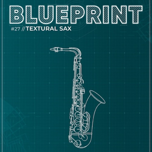 Fracture Sounds「Blueprint: Textural Sax」4種類のアーティキュレーションとAtmosphere Layerを搭載した、空間表現に優れた無料サックス音源｜DTMプラグインセール