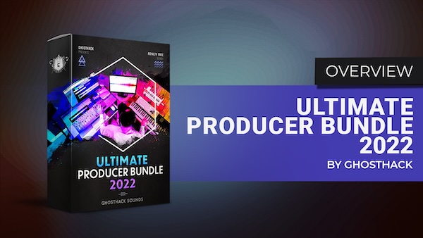Ghosthack「Ultimate Producer Bundle 2022」ボーカル・ドラム・MIDI・Serumプリセットまで収録！24種類のサンプルパックと13,400以上のロイヤリティフリー素材を収録したオールインワン音源ライブラリ｜DTMプラグインセール