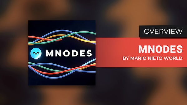 Mario Nieto「MNodes」オリジナル音源やエフェクトを330種類以上のノードで自由に構築できるモジュラーサウンドデザイン環境｜DTMプラグインセール