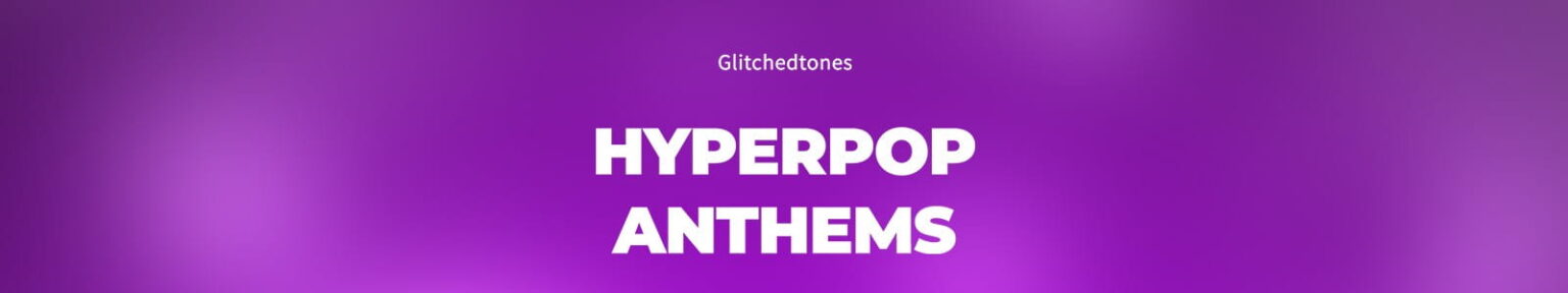 Glitchedtones「Hyperpop Anthems」ハイパーポップやGlitch Popに最適なSerum 2専用プリセット集、60種類のリード・808・ベース・FXを収録|DTMプラグインセール