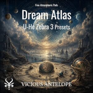 Vicious Antelope「Zebra 3 Free Presets – Dream Atlas」幻想的な空間を演出する5種類のアンビエントパッドを収録した無料プリセット集｜DTMプラグインセール