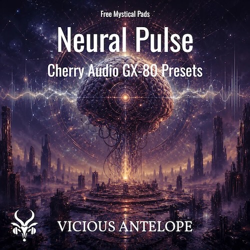 Vicious Antelope「Free Cherry Audio GX-80 Presets – Neural Pulse」80年代アナログシンセを思わせる幻想的なパッドサウンドを収録したGX-80用無料プリセット集