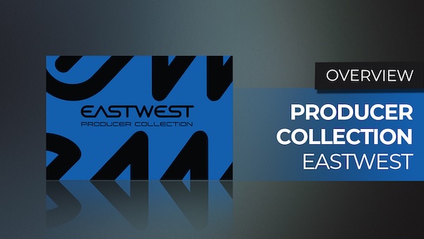 EastWest「Producer Collection」映画音楽からポップス、R&B、ヒップホップまで対応する12種類の高品質音源を収録！ドラム・シンセ・ボーカル・リバーブまで揃う総合音源バンドル｜DTMプラグインセール
