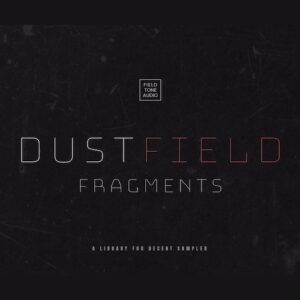 Field Tone Audio「DUSTFIELD fragments」空気感のあるサウンドスケープやアンビエントサウンドを手軽に作れるDecent Sampler対応ライブラリ｜DTMプラグインセール