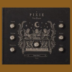 Dark Fairytale Instruments「PIXIE – Toy Piano Plugin」アンティークSchoenhutトイピアノを丁寧にサンプリングした、自然な演奏感と幻想的な響きを楽しめる無料ソフトウェア音源｜DTMプラグインセール