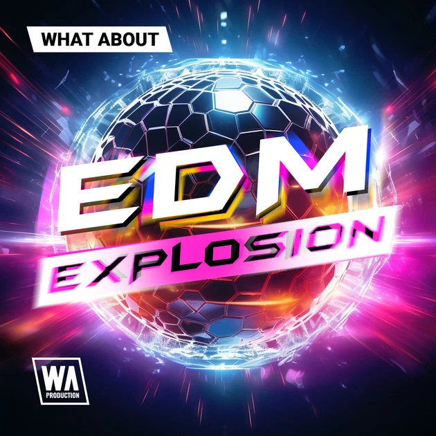 W. A. Production「EDM Explosion」EDM・Bass House・Electro House制作に役立つメロディループ、ドラムループ、MIDI、Serumプリセットを幅広く収録したオールインワンサンプルパック｜DTMプラグインセール