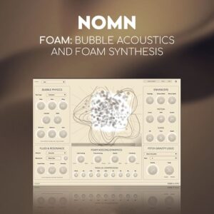 NOMN「FOAM」泡の物理現象をリアルタイムでシミュレーションして音を生成する、新発想のフィジカルモデリングシンセ！水しぶき・炭酸・沸騰音など自然な液体サウンドを作れる音源｜DTMプラグインセール