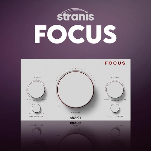Stranis Audio「FOCUS」1つのマクロノブでコンプレッション・サチュレーション・クリッピング・リミッターまで5種類のダイナミクス処理をまとめてコントロールできるミックスプラグイン｜DTMプラグインセール