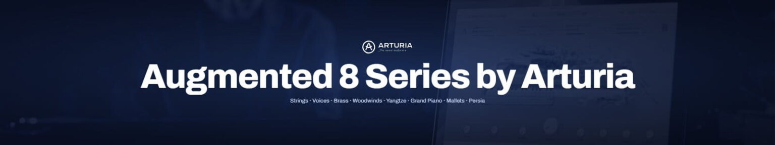 Arturia「Augmented 8 Series」アコースティックからシンセへ変化！Morphで音色を動かせる、Strings・Voices・Brass・民族楽器など8種類のハイブリッド音源バンドル｜DTMプラグインセール