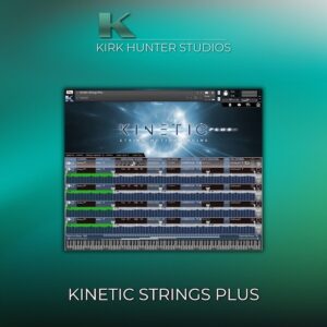 Kirk Hunter Studios「Kinetic Strings Plus」4つの独立タイムラインでシネマティックなストリングスパターンを作れるKontakt音源｜DTMプラグインセール