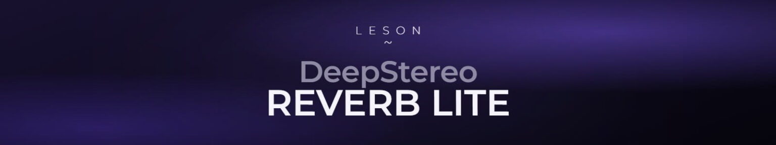 Leson「DeepStereo Reverb Lite」リバーブを3D空間に配置！上下・左右・広がりを調整できるバイノーラル対応リバーブ｜DTMプラグインセール
