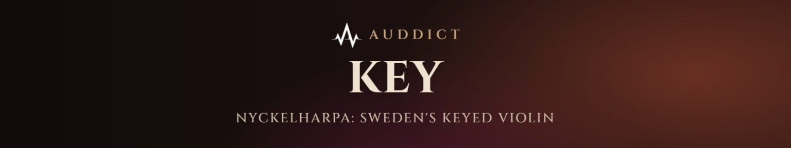 Auddict「Key」スウェーデンの伝統楽器ニッケルハルパを収録！10種類の奏法と3つのマイクで表情豊かな演奏ができるKontakt音源｜DTMプラグインセール
