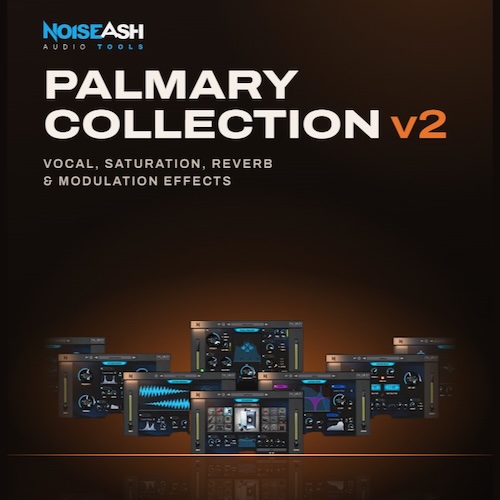 NoiseAsh「Palmary Collection v2」ボーカル処理・サチュレーション・空間系・モジュレーションなど10種類のエフェクトを収録したプラグインバンドル｜DTMプラグインセール