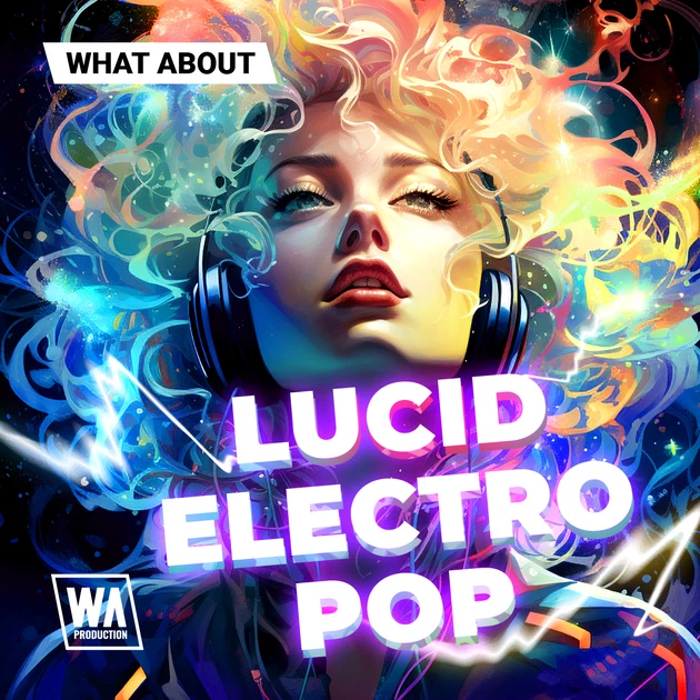 W.A. Production「Lucid Electro Pop」きらびやかなシンセメロディと幻想的なパッドを収録！エレクトロポップ制作向けサンプル＆Serumプリセット集｜DTMプラグインセール