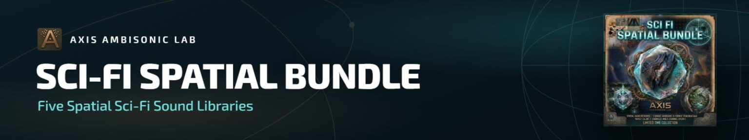 Axis Ambisonic Lab「Sci-Fi Spatial Bundle」SF映画・ゲーム向けの立体音響サウンド素材集!異星環境・空間演出・移動音など1,338ファイルを収録|DTMプラグインセール