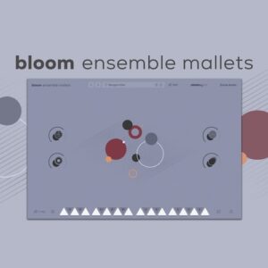 Excite Audio「Bloom Ensemble Mallets」ピアノ・マリンバ・ヴィブラフォンなど5種類の楽器を収録！繊細な旋律から躍動的なリズムまで作れるマレット音源｜DTMプラグインセール