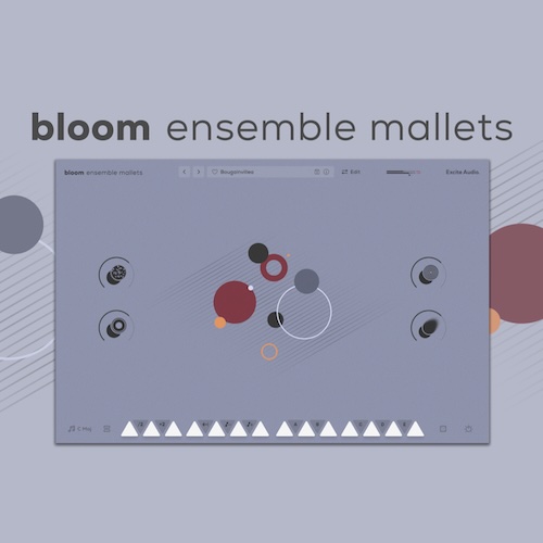 Excite Audio「Bloom Ensemble Mallets」ピアノ・マリンバ・ヴィブラフォンなど5種類の楽器を収録！繊細な旋律から躍動的なリズムまで作れるマレット音源｜DTMプラグインセール